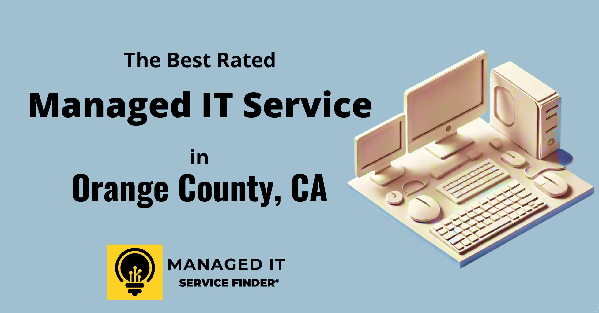 Top Rated Managed IT Services  in Orange County, CA
